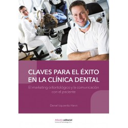 Claves para el éxito en la clínica dental. El marketing odontológico y la comunicación con el paciente